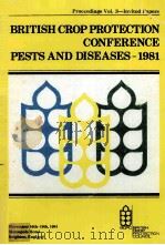 BRITISH CROP PROTECTION CONFERENCE PESTS AND DISEASES-1981     PDF电子版封面     