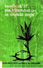 HANDBOOK OF PLANT INTRODUCTION IN TROPICAL CROPS     PDF电子版封面    J.LEON 