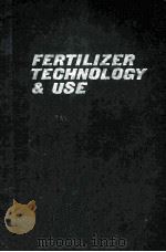 FERTILIZER TECHNOLOGY AND USE SECOND EDITION（ PDF版）