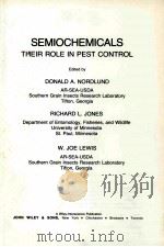 SEMIOCHEMICALS THEIR ROLE IN PEST CONTROL     PDF电子版封面    DONALD A.NORDLUND 
