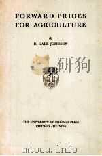 FORWARD PRICES FOR AGRICULTURE     PDF电子版封面    D.GALE JOHNSON 