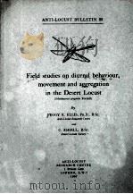 FIELD STUDIES ON DIURNAL BEHAVIOUR MOVEMENT AND AGGREGATION IN THE DESERT LOCUST     PDF电子版封面    C.ASHALL 