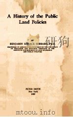 A HISTORY OF THE PUBLIC LAND POLICIES     PDF电子版封面    BENJAMIN HORACE HIBBARD 
