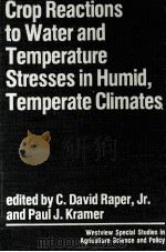 CROP REACTIONS TO WATER AND TEMPERATURE STRESSES IN HUMID TEMPERATE CLIMATES     PDF电子版封面    C.DAVID RAPER 