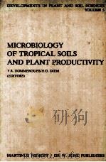 MICROBIOLOGY OF TROPICAL SOILS AND PLANT PRODUCTIVITY     PDF电子版封面    Y.R.DOMMERGUES/H.G.DIEM 