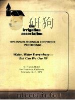THE IRRIGATION ASSOCIATION 1979 ANNUAL TECHNICAL CONFERENCE PROCEEDINGS     PDF电子版封面     