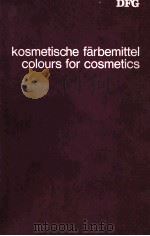 DEUTSCHE FORSCHUNGSGEMEINSCHAFT KOSMETISCHE FARBEMITTEL COLOURS FOR COSMETICS   1977  PDF电子版封面  3764616849   
