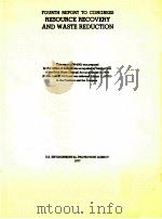 FOURTH REPORT TO CONGRESS RESOURCE RECOVERY AND WASTE REDUCTION   1977  PDF电子版封面     