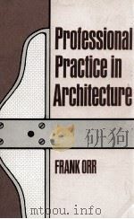 PROFESSIONAL PRACTICE IN ARCHITECTURE   1982  PDF电子版封面  0442270658;0442263910   