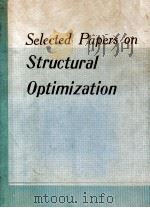 SELECTED PAPERS ON STRUCTURAL OPTIMIZATION   1979  PDF电子版封面  0853346836   