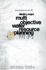 DAVID C.MAJOR MULTI OBJECTIVE WATER RESOURCE PLANNING   1977  PDF电子版封面     
