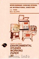 WOOD-BURNIG COOKING STOVES:AN INTERNATIONAL DIRERCTORY UNIVERSITY OF TASMANIA ENVIRONMENTAL STUDIES   1986  PDF电子版封面  0859013456   