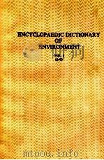 ENCYCLOPAEDIC DICTIONARY OF ENVIRONMENT VOL.I(A-G)   1989  PDF电子版封面  8140711009;8170411017   