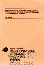 AN ECONOMIC EVALUATION OF HYDRO-ELECTRIC AND COAL-FIRED THERMAL POWER DEVELOPMENT PROGRAMMES FOR TAS   1982  PDF电子版封面  0859011895   