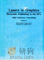 LASERS IN GRAPHICS ELECTRONIC PUBLISHING IN THE 80'S 1981 CONFERENCE PROCEEDING VOLUME 2 ELECTR（1981 PDF版）