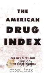 THE AMERICAN DRUG INDEX     PDF电子版封面    CHARLES O.WILSON 