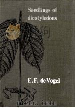 SEEDLINGS OF DICOTYLEDONS     PDF电子版封面    E.F.DE VOGEL 