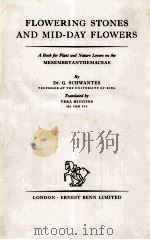 FLOWERING STONES AND MID-DAY FLOWERS     PDF电子版封面    G.SCHWANTES 