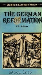 STUDIES IN EUROPEAN HISTORY THE GERMAN REFORMATION   1986  PDF电子版封面  0333363574   