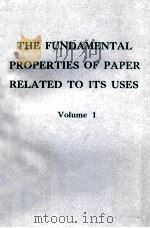 THE FUNDAMENTAL PROPERTIES OF PAPER RELATED TO ITS USES TRANSACTIONS OF THE SYMPOSIUM HELD AT CAMBRI（1976 PDF版）