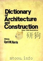 DICTIONARY OF ARCHITECTURE AND CONSTRUCTION OVER 1700 ILLUSTRATIONS   1975  PDF电子版封面  0070267561   