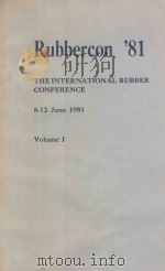 RUBBERCON'81 THE INTERNATIONAL RUBBER CONFERENCE 8-12 JUNE 1981 VOLUME 1（1981 PDF版）