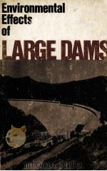 ENVIRONMENTAL EFFECTS OF LARGE DAMS   1978  PDF电子版封面     