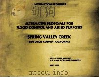 ALTERNATIVE PROPOSALS FOR FLOOD CONTROL AND ALLIED PURPOSES SPRING VALLEY CREEK   1975  PDF电子版封面     