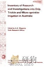INVENTORY OF RESEARCH AND INVESTINGATIONS INTO DRIP TRICKLE AND MICRO SPRINKLER LRRIGATION IN AUSTRA   1977  PDF电子版封面     