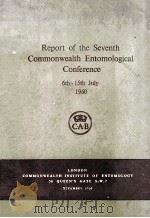 REPORT OF THE SEVENTH COMMONWEALTH ENTOMOLOGICAL CONFERENCE 6TH-15TH JULY     PDF电子版封面     