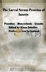 THE LARVAL SERUM PROTEINS OF INSECTS（ PDF版）