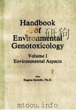 HANDBOOK OF ENVIRONMENTAL GENOTOCICOLOGY VOLUME I ENVIRONMENTAL ASPECTS（ PDF版）