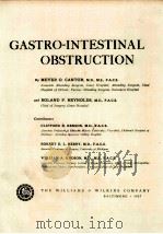 GASTRO-INTESTINAL OBSTRUCTION     PDF电子版封面    MEYER O.CANTOR 