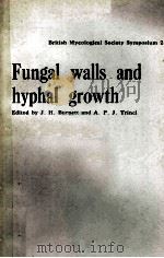 FUNGAL WALLS AND HYPHAL GROWTH     PDF电子版封面    J.H.BURNETT AND A.P.J.TRINCI 
