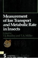 MEASUREMENT OF ION TRANSPORT AND METABOLIC RATE IN INSECTS     PDF电子版封面    T.J.BRADLEY AND T.A.MILLER 