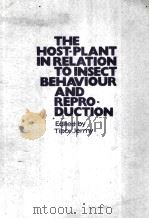THE HOST-PLANT IN RELATION TO INSECT BEHAVIOUR AND REPRO-DUCTION     PDF电子版封面    T.JERMY 