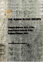 THE HUMAN BLOOD GROUPS     PDF电子版封面    CHARLES SAIMON 