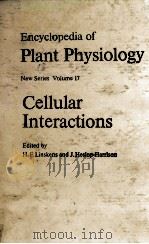 ENCYCLOPEDIA OF PLANT PHYSIOLOGY NEW SERIES VOLUME 17 CELLULAR INTERACTIONS（ PDF版）