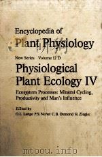 ENCYCLOPEDIA OF PANT PHYSIOLOGY NEW SERIES VOLUME 12D PHYSIOLOGICAL PLANT ECOLOGY IV     PDF电子版封面    O.L.LANGE P.S.NOBEL C.B.OSMOND 
