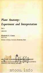 PLANT ANATOMY:EXPERIMENT AND INTERPRETATION PART 2     PDF电子版封面    ELIZABETH G.CUTTER 