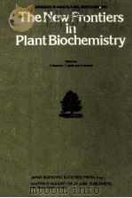THE NEW FRONTIERS IN PLANT BIOCHEMISTEY     PDF电子版封面    T.AKAZAWA 