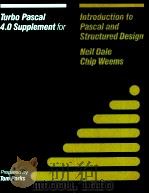 TURBO 4.0 PASCAL SUPPLEMENT FOR INTRODUCTION TO PASCAL AND STRUCTURED DESIGN SECOND EDITION   1989  PDF电子版封面  066920031X   