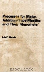 PROCESSES FOR MAJOR ADDITION-TYPE PLASTICS AND THEIR MONOMERS（1974 PDF版）