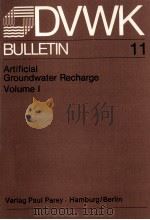 DVWK BULLETIN 11 Artificial Groundwater Recharge VolumeⅠ   1982  PDF电子版封面  349000390x   