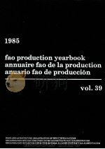 1985 fao production yearbook annuaire fao de la production anuario fao de produccion vol.39（1986 PDF版）