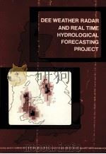 DEE WEATHER RADAR AND REAL TIME HYDROLOGCAL FORECASTING PROJECT   1977  PDF电子版封面  090483929x   