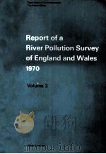 Report of a River Pollution Survey of England and Wales 1970 Volume2（1972 PDF版）