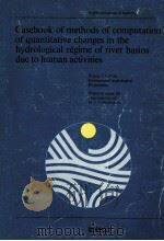 Casebook of methods of computation of quantitative changes in the hydrological regime of river basin   1980  PDF电子版封面  9231017985   