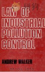 LAW OF INDUSTRIAL POLLUTION CONTROL   1979  PDF电子版封面  0711442053   