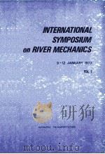 INTERNATIONAL SYMPOSIUM ON RIVER MECHANICS VOL1   1973  PDF电子版封面     